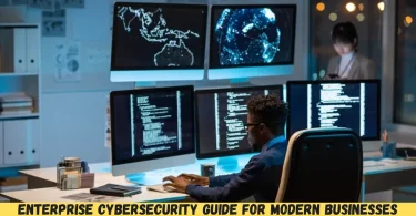 enterprise cybersecurity guide for modern businesses
