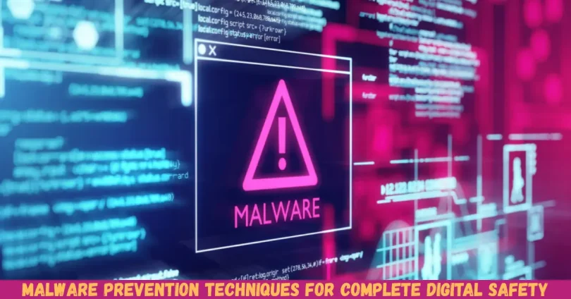 malware prevention techniques for complete digital safety