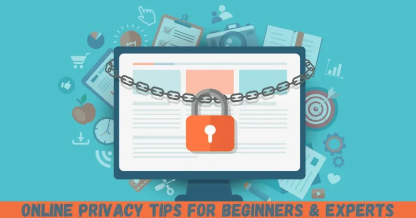 online privacy tips for beginners & experts
