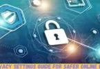 privacy settings guide for safer online life