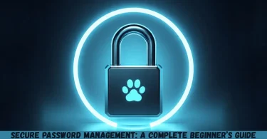 secure password management a complete beginner’s guide